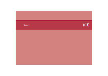 Raidió Teilifís Éireann / RTÉ Radio / RTÉ Television / RTÉ One / 6CK / RTÉ Board / RTÉ Two / Broadcasting Authority of Ireland / RTÉ Raidió na Gaeltachta / Ireland / Broadcasting / Castlebar Song Contest