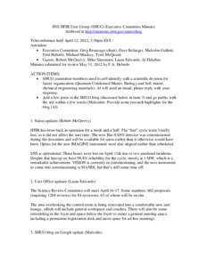 SNS HFIR User Group (SHUG) Executive Committee Minutes Archived at http://neutrons.ornl.gov/users/shug Teleconference held April 12, 2012, 3:30pm EST. Attendees  Executive Committee: Greg Beaucage (chair), Dave Belang