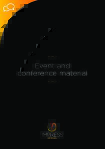 Event and conference material Stand out from the crowd