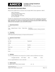 New Subscriber Information Sheet Please provide complete this form, and return it and your signed AMICO Library Agreement to AMICO. AMICO Subscriptions University of Toronto, Robarts Library th 130 St. George Street, 7 F