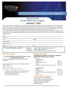 2015 Elec te d Offic ials Academy Level I – Algood, TN Algood City Hall 215 West Main Street, Algood February 6 - 7, 2015 The University of Tennessee Municipal Technical Advisory Service (MTAS) is holding an Elected Of