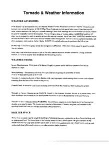 WEA THER ADVISORIES In the Kansas City metropolitan area, the National Weather Service broadcasts continuous weather information and forecasts on a special frequency of[removed]Mhz. These broadcasts include special alert 