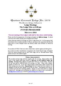 Quatuor Coronati Lodge No[removed]The Premier Lodge of Research Lodge Meetings The Lodge Tyles at 4.00 pm FUTURE PROGRAMME MEETINGS 2014