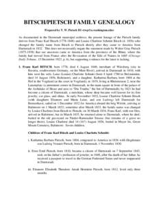 BITSCH/PIETSCH FAMILY GENEALOGY Prepared by T. W. Pietsch III <> As documented in the Darmstadt municipal archives, the present lineage of the Pietsch family derives from Franz Karl Bitsch)