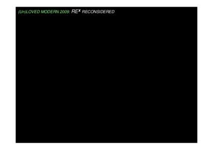 (Un)LOVED MODERN 2009: REx RECONSIDERED  (Un)LOVED MODERN 2009: REx RECONSIDERED REX RIVERSIDE