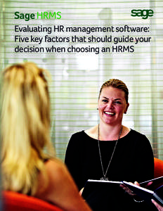 Sage HRMS Evaluating HR management software: Five key factors that should guide your decision when choosing an HRMS  Sage HRMS