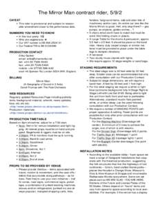 The Mirror Man contract rider, 5/9/2 CAVEAT • This rider is provisional and subject to reasonable amendment closer to the performance date. NUMBERS YOU NEED TO KNOW •