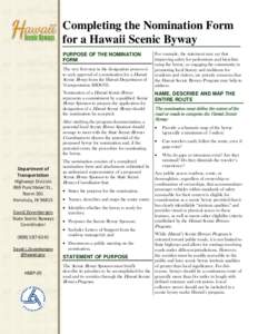 Completing the Nomination Form for a Hawaii Scenic Byway PURPOSE OF THE NOMINATION FORM The very first step in the designation process is to seek approval of a nomination for a Hawaii