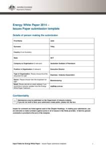Energy White Paper 2014 – Issues Paper submission template Details of person making the submission First Name  John