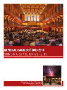 GENERAL CATALOG | [removed]SONOMA STATE UNIVERSITY Celebrating the Grand Opening of the Joan and Sanford I. Weill Hall at The Green Music Center