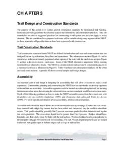 CHAPTER 3 Trail Design and Construction Standards The purpose of this section is to outline general construction standards for recreational trail building. Standards are basic guidelines that illustrate typical trail dim