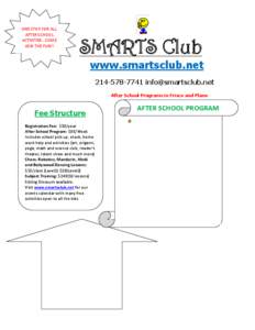 ONE STOP FOR ALL AFTER SCHOOL ACTIVITIES…COME JOIN THE FUN!!  SMARTS Club