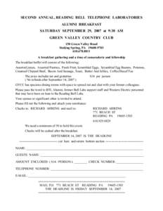 SECOND ANNUAL, READING BELL TELEPHONE LABORATORIES ALUMNI BREAKFAST SATURDAY SEPTEMBER 29, 2007 at 9:30 AM GREEN VALLEY COUNTRY CLUB 150 Green Valley Road Sinking Spring, PA