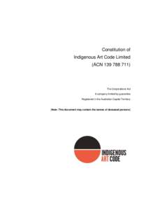 Constitution of Indigenous Art Code Limited (ACN[removed]The Corporations Act A company limited by guarantee