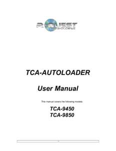 TCA-AUTOLOADER User Manual This manual covers the following models: TCA-9450 TCA-9850