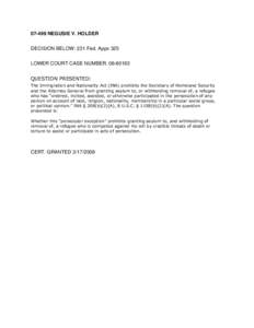 [removed]NEGUSIE V. HOLDER DECISION BELOW: 231 Fed. Appx 325 LOWER COURT CASE NUMBER: [removed]QUESTION PRESENTED: The Immigration and Nationality Act (INA) prohibits the Secretary of Homeland Security and the Attorney Gen