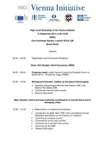 High Level Workshop of the Vienna Initiative 12 September 2012, 9:30-16:30 EBRD One Exchange Square, London EC2A 2JN Board Room Agenda