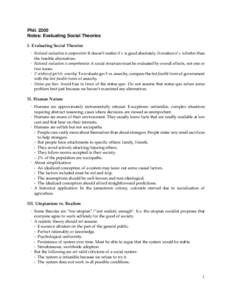 Phil[removed]Notes: Evaluating Social Theories I. Evaluating Social Theories @ Rational evaluation is comparative: It doesn’t matter if x is good absolutely. It matters if x is better than the feasible alternatives. @ Ra