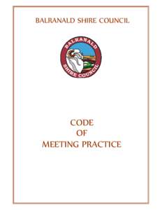 BALRANALD SHIRE COUNCIL  CODE OF MEETING PRACTICE