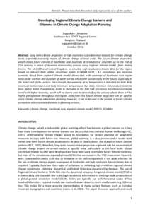 Remark: Please note that this article only represents view of the author.  Developing Regional Climate Change Scenario and Dilemma in Climate Change Adaptation Planning Suppakorn Chinvanno Southeast Asia START Regional C