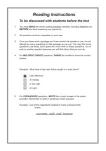 Reading Instructions To be discussed with students before the test 1. You must READ the whole reading passage carefully, including diagrams etc. BEFORE you start answering any questions.