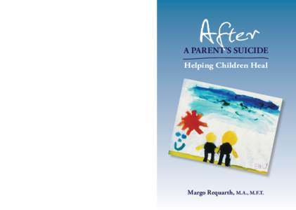 Psychology/Parenting $14.95  “Thoughtful and scholarly, yet easy to read, After a Parent’s Suicide is highly recommended to parents, psychiatrists, psychologists, social workers and educators.”—Charles B. Nemerof