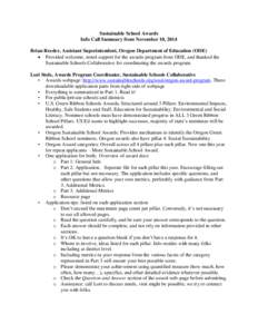 Sustainable School Awards Info Call Summary from November 10, 2014 Brian Reeder, Assistant Superintendent, Oregon Department of Education (ODE)  Provided welcome, noted support for the awards program from ODE, and tha