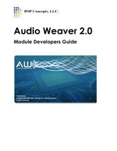 Audio Weaver 2.0 Module Developers Guide DSP Concepts, LLC.  Audio Weaver 2.0 Module Developers Guide