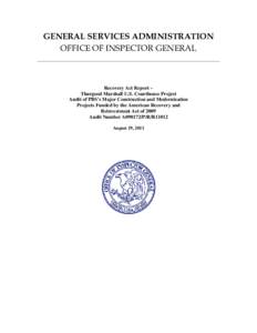 GENERAL SERVICES ADMINISTRATION OFFICE OF INSPECTOR GENERAL Recovery Act Report – Thurgood Marshall U.S. Courthouse Project Audit of PBS’s Major Construction and Modernization