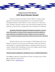 Seeking Interested Tribal Members  KCDC Board Member Needed The Karuk Community Development Corporation (KCDC) is currently accepting applications from interested Community Members to serve on the Karuk Community Develop