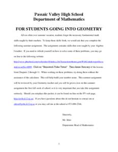 Passaic Valley High School Department of Mathematics FOR STUDENTS GOING INTO GEOMETRY All too often over summer vacation, students forget the necessary fundamental math skills taught by their teachers. To keep those skil