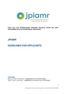 FIRST CALL FOR TRANSNATIONAL RESEARCH PROJECTS WITHIN THE JOINT PROGRAMME INITIATIVE ANTIMICROBIAL RESISTANCE JPIAMR GUIDELINES FOR APPLICANTS