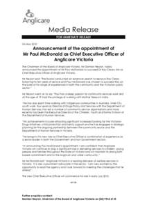 Media Release FOR IMMEDIATE RELEASE 06 May 2010 Announcement of the appointment of Mr Paul McDonald as Chief Executive Officer of