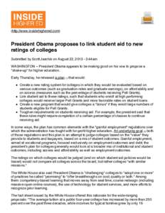 (http://www.insidehighered.com)  President Obama proposes to link student aid to new ratings of colleges Submitted by Scott Jaschik on August 22, [removed]:44am WASHINGTON -- President Obama appears to be making good on h