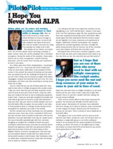 I Hope You Never Need ALPA I am willing to bet that if you asked the members we are highlighting in our “ALPA Had My Back” articles in this issue of Air Line Pilot [starting on page 18], they would tell you that they