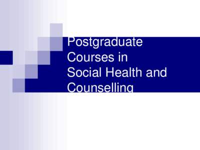 Postgraduate Courses in Social Health and Counselling  PATHWAYS