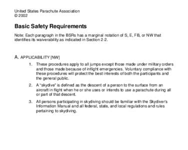 United States Parachute Association © 2002 Basic Safety Requirements Note: Each paragraph in the BSRs has a marginal notation of S, E, FB, or NW that identifies its waiverability as indicated in Section 2-2.