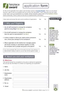 application form To fill out the application form please use the latest version of Acrobat Reader. When you download the form, open it onto your desktop and as you fill in the information, ‘save’ along the way and ma