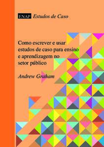 ENAP  Estudos de Caso Como escrever e usar estudos de caso para ensino