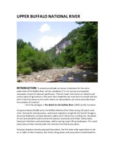 UPPER BUFFALO NATIONAL RIVER  INTRODUCTION “A protective attitude by human inhabitants for the entire watershed of the Buffalo River will be mandatory if it is to survive as a beautiful clearwater stream of national si