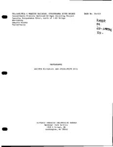 PHILADELPHIA & READING RAILROAD, SUSQUEHANNA RIVER BRIDGE Pennsylvania Historic Railroad Bridges Recording Project Spanning Susquehanna River, north of 1-83 Bridge