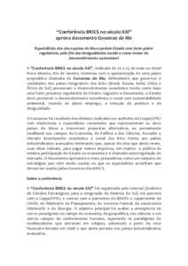 “Conferência BRICS no século XXI” aprova documento Consenso do Rio Especialistas dos cinco países do bloco pedem Estado com forte poder regulatório, pelo fim das desigualdades sociais e como motor do desenvolvime