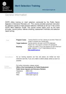 Merit Selection Training www.ocpe.nt.gov.au General Information OCPE offers training on merit selection conducted by the Public Sector Appeals & Grievance Reviews unit. This course provides practical instruction