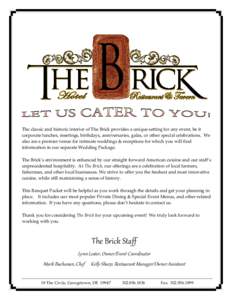 The classic and historic interior of The Brick provides a unique setting for any event, be it corporate lunches, meetings, birthdays, anniversaries, galas, or other special celebrations. We also are a premier venue for i