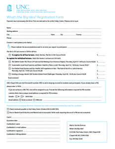 What’s the Big Idea? Registration Form Payment must accompany this form. Print out and mail or fax to the Friday Center. Please print or type. Name ______________________________________________________________________