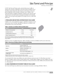 São Tomé and Príncipe MINIMAL ADVANCEMENT In 2013, São Tomé and Príncipe made a minimal advancement in efforts to eliminate the worst forms of child labor. Government agencies developed a list of hazardous activiti