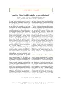 The new england journal of medicine  sounding board Applying Public Health Principles to the HIV Epidemic Thomas R. Frieden, M.D., M.P.H., Moupali Das-Douglas, M.D.,