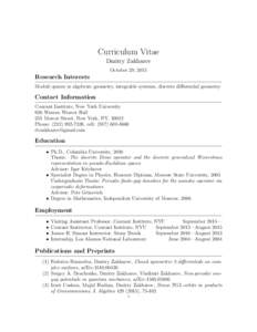 Curriculum Vitae Dmitry Zakharov October 29, 2015 Research Interests Moduli spaces in algebraic geometry, integrable systems, discrete differential geometry