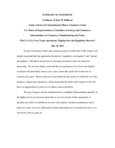 SUMMARY OF TESTIMONY Testimony of Jean M. Halloran Senior Advisor for International Affairs, Consumers Union U.S. House of Representatives, Committee on Energy and Commerce, Subcommittee on Commerce, Manufacturing and Tr