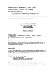 INTERNATIONAL POLAR YEAR 2007 – 2008 INTERNATIONAL COUNCIL FOR SCIENCE IPY PLANNING GROUP Prof. Christopher G. Rapley, chair <> Dr. Robin Bell, vice-chair <>